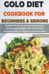 GOLO Diet Cookbook For Beginners and Seniors