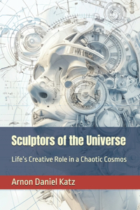 Sculptors of the Universe