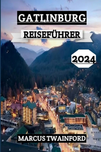 Gatlinburg Reiseführer 2024