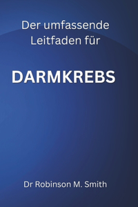 Der umfassende Leitfaden zum Thema DARMKREBS
