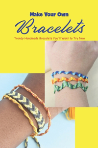 Make Your Own Bracelets