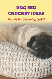 Dog Bed Crochet Ideas