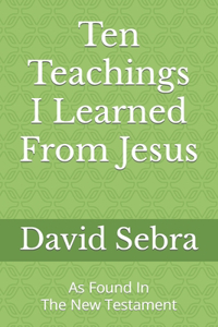 Ten Teachings I Learned From Jesus
