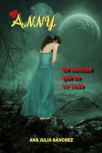Anny: Un Corazon Que No Se Rinde