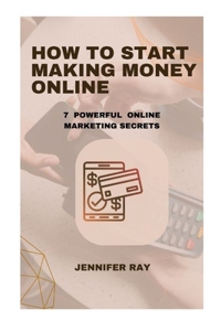 How to Start Making Money Online