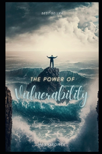 Power of Vulnerability