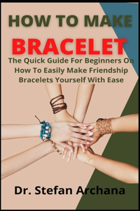 How To Make Bracelets