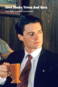 Twin Peaks Trivia And Quiz
