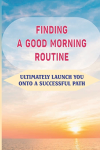 Finding A Good Morning Routine