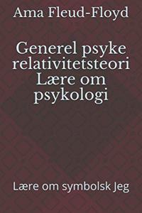 Generel psyke relativitetsteori Lære om psykologi