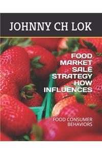 Food Market Sale Strategy How Influences
