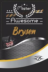 Mister Awesome Brysen Journal: Awesome (Diary, Notebook) Personalized Custom Name - for men and boys (6 x 9 - Blank Lined 120P A Wonderful Journal for an Awesome Life - Personaliz