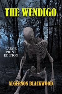 The Wendigo - Large Print Edition