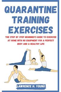 Quarantine Training Exercises
