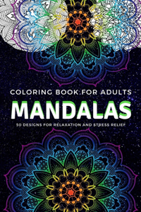 Coloring book for adults MANDALAS 50 design for relaxation and stress relief