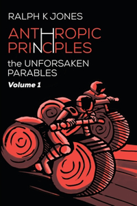 Anthropic Principles Vol 1