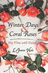 Winter Days and Coral Roses