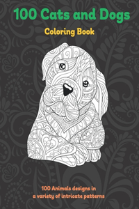 100 Cats and Dogs - Coloring Book - 100 Animals designs in a variety of intricate patterns