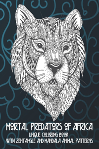 Mortal predators of Africa - Unique Coloring Book with Zentangle and Mandala Animal Patterns