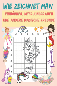 Wie zeichnet man Einhörner, Meerjungfrauen und andere magische Freunde