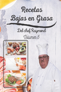 Recetas Bajas en Grasas del chef Raymond volumen 5