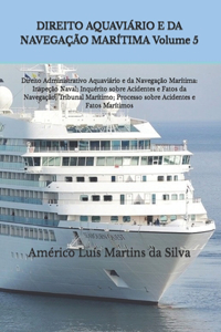 DIREITO AQUAVIÁRIO E DA NAVEGAÇÃO MARÍTIMA Volume 5