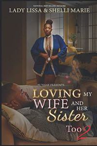 Loving my Wife and Her Sister Too 2