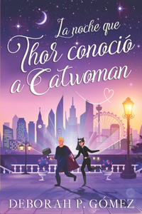 La noche que Thor conoció a Catwoman