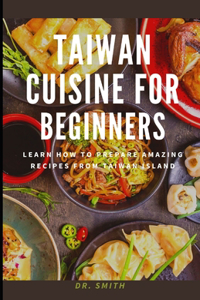Taiwan Cuisine for Beginners