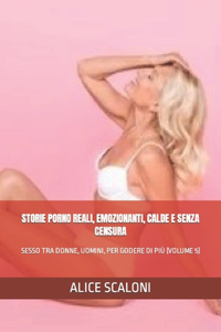 Storie Porno Reali, Emozionanti, Calde E Senza Censura