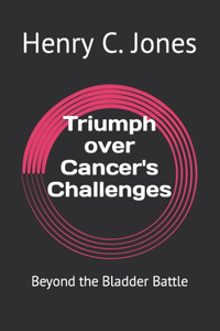 Triumph over Cancer's Challenges