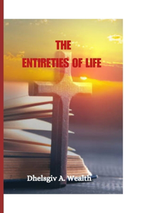 The Entireties of Life