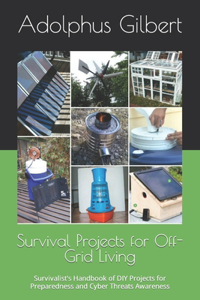 Survival Projects for Off-Grid Living