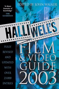 Halliwellâ€™s Film and Video Guide 2003