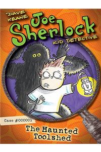 Joe Sherlock, Kid Detective, Case #000001: The Haunted Toolshed