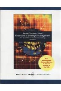 Essentials of Strategic Management: The Quest for Competitive Advantage. John E. Gamble, Arthur A. Thompson, JR