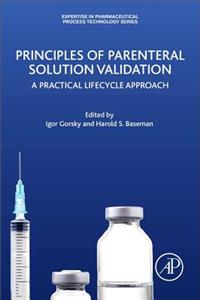 Principles of Parenteral Solution Validation: A Practical Lifecycle Approach