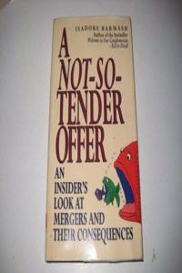 A Not-so-tender Offer: Insider's Look at Mergers and Their Consequences