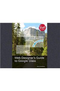 Web Designer's Guide to Google Glass