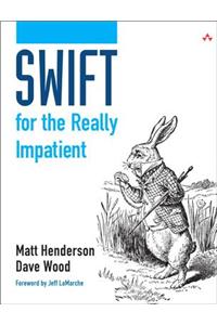 Swift for the Really Impatient