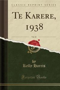Te Karere, 1938, Vol. 32 (Classic Reprint)