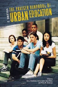 The Praeger Handbook of Urban Education