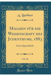 Magazin für die Wissenschaft des Judenthums, 1883, Vol. 10: Erstes Quartalsheft (Classic Reprint)