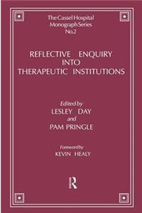 Reflective Enquiry Into Therapeutic Institutions