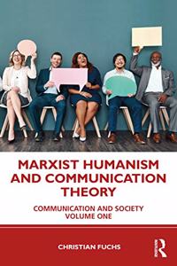 Marxist Humanism and Communication Theory