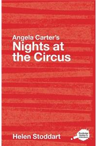 Angela Carter's Nights at the Circus: A Routledge Study Guide