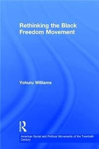 Rethinking the Black Freedom Movement