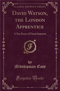 David Watson, the London Apprentice