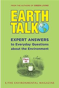 Earthtalk: Expert Answers to Everyday Questions about the Environment