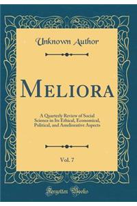Meliora, Vol. 7: A Quarterly Review of Social Science in Its Ethical, Economical, Political, and Ameliorative Aspects (Classic Reprint)